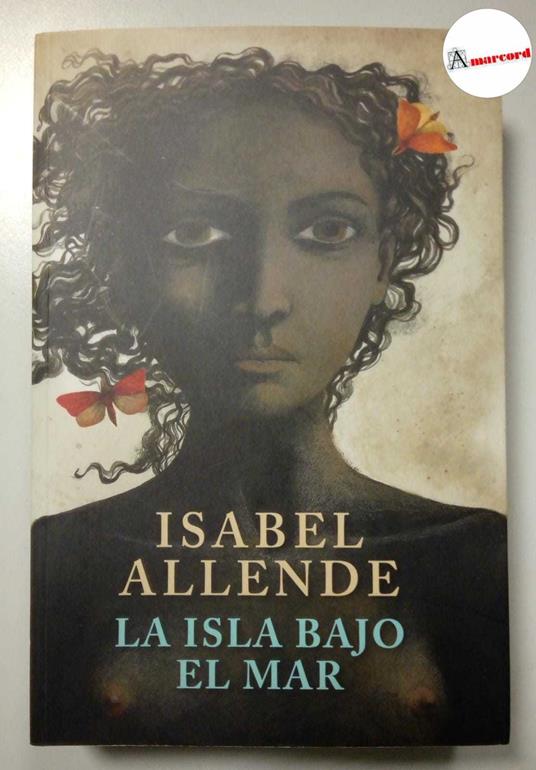 Allende Isabel, La isla bajo el mar, Plaza Janes, 2009 - I - Isabel Allende - copertina