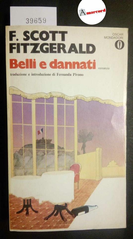 Fitzgerald Francis Scott, Belli e dannati, Mondadori, 1973 - Francis Scott Fitzgerald - copertina