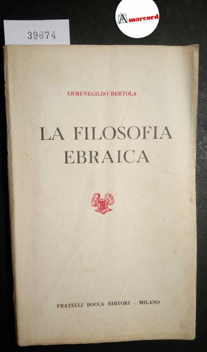 Bertola Ermenegildo, La filosofia ebraica, Bocca, 1947 - Ermenegildo Bertola - copertina