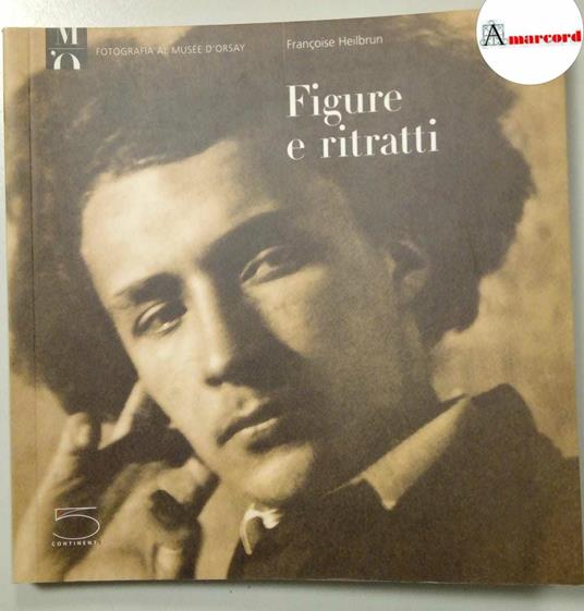 Heilbrun Francoise, Figure e ritratti, 5 Continents, 2006 - Françoise Heilbrun - copertina