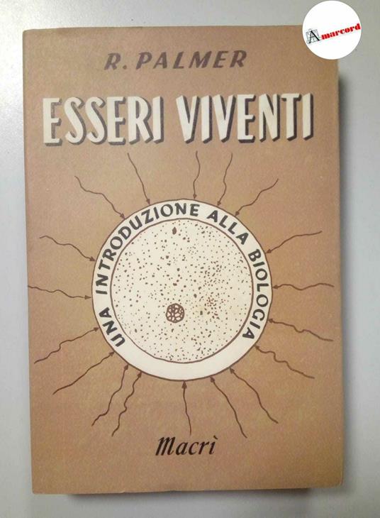 Palmer Richard, Esseri viventi, Macrì, 1955 - Richard E. Palmer - copertina