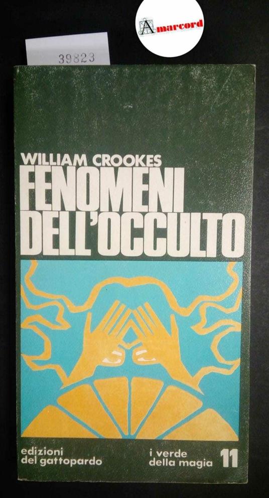 Crookes William, Fenomeni dell'occulto, Gattopardo, 1972 - I - William Crookes - copertina
