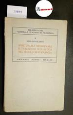 Scivoletto Nino, Spritualità medioevale e tradizione scolastica nel secolo XII in Francia, Armanni, 1954
