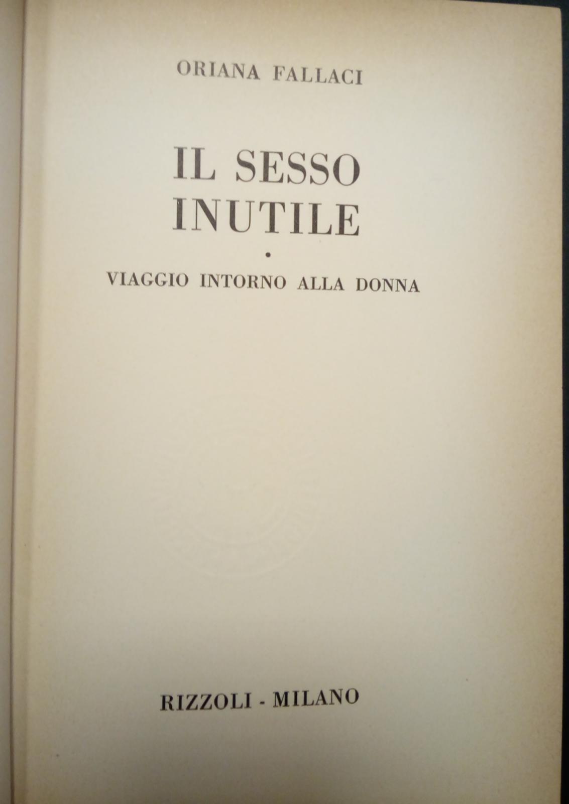 Fallaci Oriana, Il sesso inutile. Viaggio intorno alla donna, Rizzoli, 1961