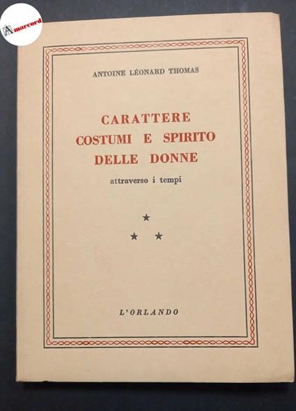Thomas Antoine Leonard, Carattere costumi e spirito delle donne attraverso i tempi, L'orlando, 1954 - Antoine-Léonard Thomas - copertina