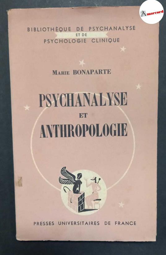 Bonaparte Marie, Psychanalyse et anthropologie, Puf, 1952 - Marie Bonaparte - copertina