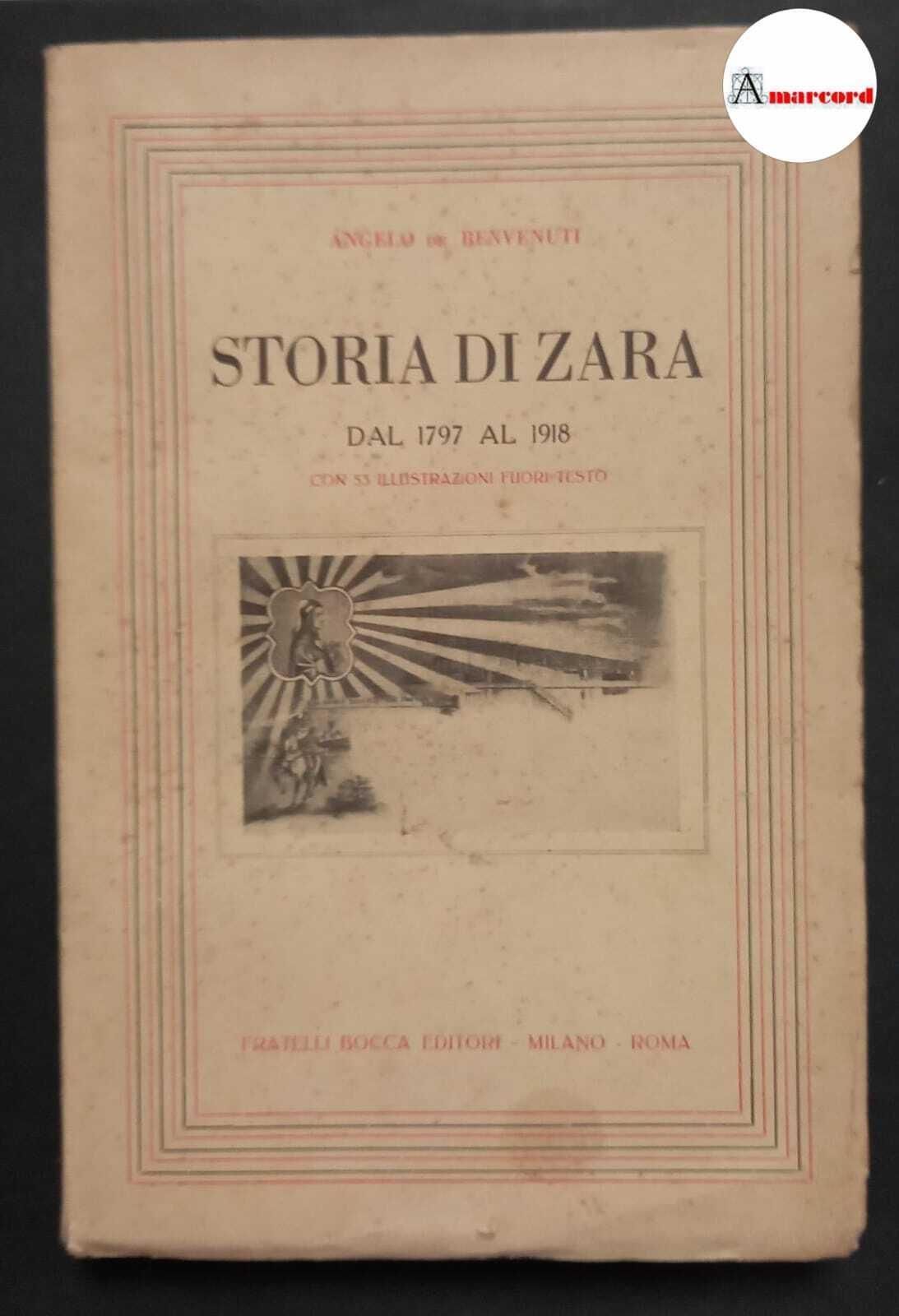De Benvenuti Angelo, Storia di Zara dal 1797 al 1918, Bocca, 1953