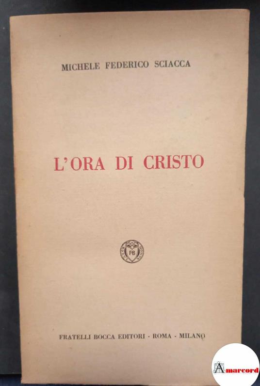 Sciacca Michele Federico, L'ora di Cristo, Bocca, 1953 - Michele Federico Sciacca - copertina