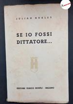 Huxley Julian, Se io fossi dittatore..., Hoepli, 1935