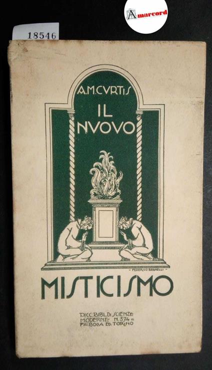 Curtis A. M., Il nuovo misticismo, Bocca, 1930 - I - copertina