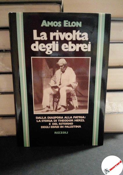 Elon Amos, La rivolta degli ebrei, Rizzoli, 1979 - I - Amos Elon - copertina