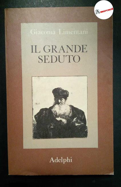Limentani Giacoma. Il grande seduto. Adelphi. 1979 - I - Giacoma Limentani - copertina