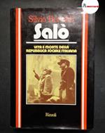 Bertoldi Silvio, Salò. Vita e morte della Repubblica Sociale italiana., Rizzoli, 1976 - I