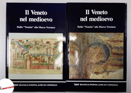 AA.VV., Il Veneto nel medioevo. Dalla "Venetia" alla Marca Veronese (2 voll.)., Banca Popolare di Verona, 1989 - copertina