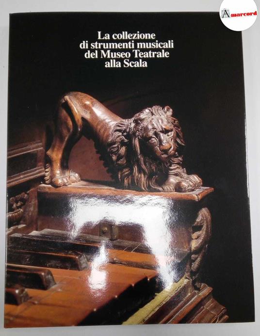 AA.VV., La collezione di strumenti musicali del Museo teatrale alla Scala. Studio, restauro e restituzione, Il Laboratorio, 1991 - copertina