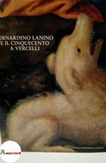 Romano Giovanni, Bernardino Lanino e il Cinquecento a Vercelli, Cassa di Risparmio di Torino, 1986