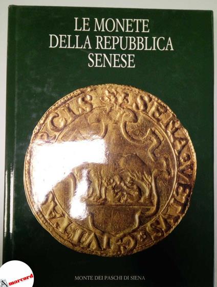 AA. VV., Le monete della repubblica senese, Amilcare Pizzi editore, 1992 - copertina