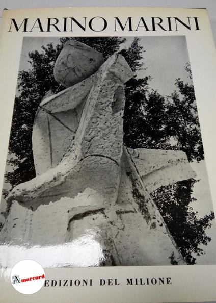 Umbro Apollonio, Marino Marini scultore, Edizioni del Milione, 1958 - Umbro Apollonio - copertina