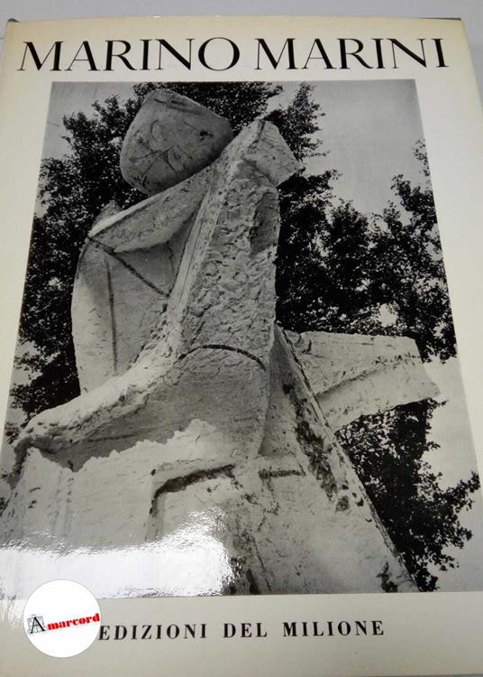 Umbro Apollonio, Marino Marini scultore, Edizioni del Milione, 1958 - Umbro Apollonio - copertina