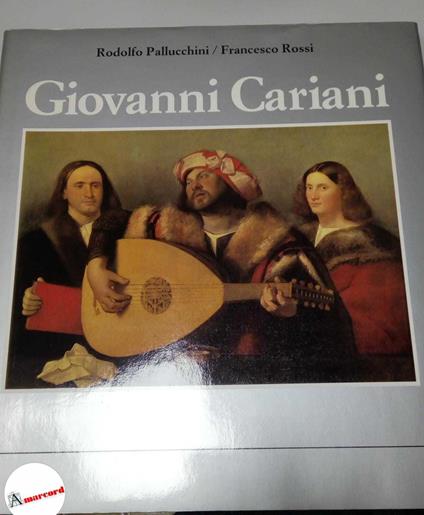 Pallucchini Rodolfo e Rossi Francesco, Giovanni Cariani, Amilcare Pizzi editore, 1983 - Rodolfo Pallucchini - copertina