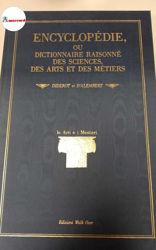 Diderot e D'Alembert. Encyclopedie Ou Dictionnaire Raisonné Des Sciences, Arts E Métiers (12 voll.), Edizioni Walk Over, 1989 - copertina