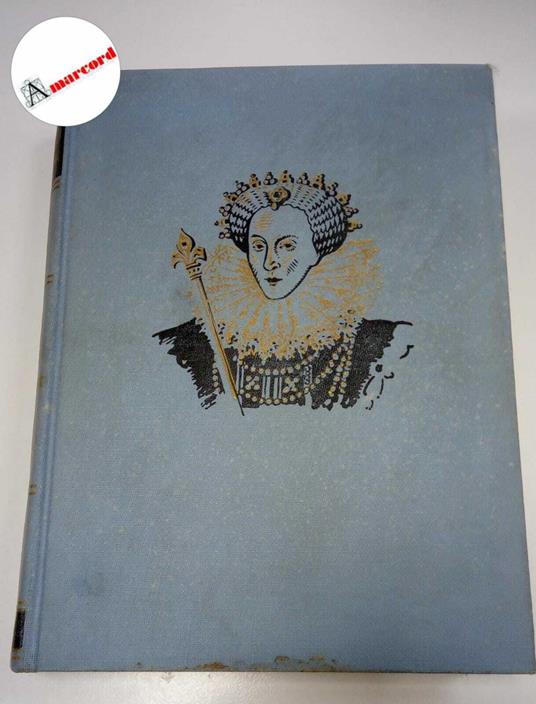 Chastenet Jacques, Elisabetta I d'inghilterra, Dall'Oglio,1961, - Jacques Chastenet - copertina