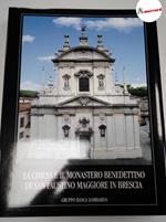 AA. VV., La chiesa e il monastero benedettino di san Faustino maggiore in Brescia, Gruppo Banca Lombarda, 1999