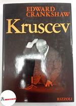 Edward Crankshaw - KRUSCEV - Rizzoli - 1973