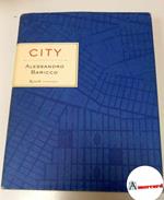 Baricco Alessandro. City. Rizzoli. 1999