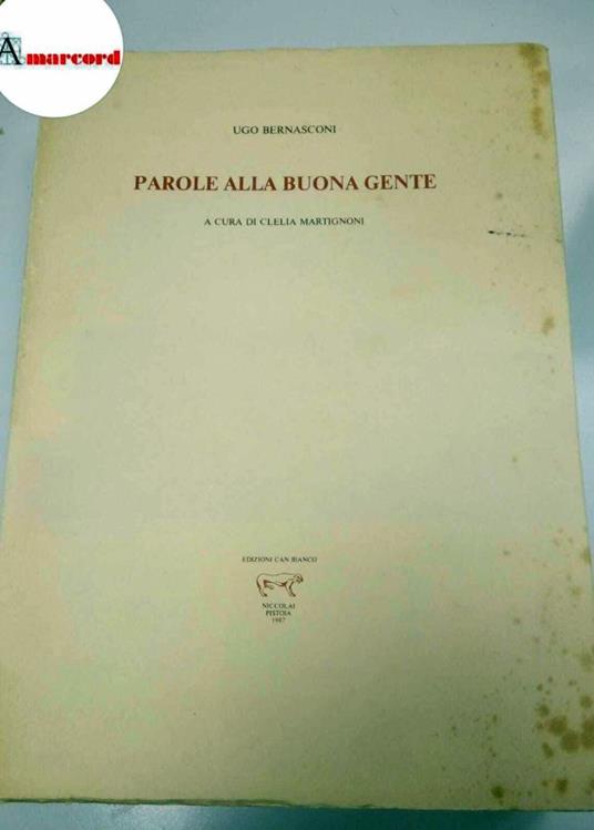 Bernasconi Ugo, Parole alla buona gente, Edizioni Can bianco, 1987 - Ugo Bernasconi - copertina