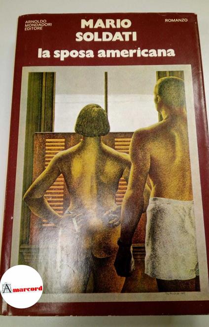 Soldati Mario, La sposa americana, Mondadori, 1977 - I - Mario Soldati - copertina