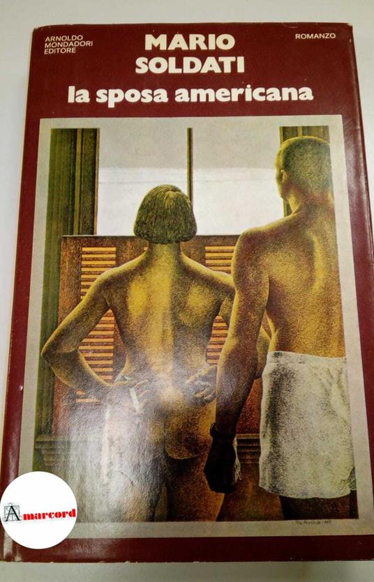 Soldati Mario, La sposa americana, Mondadori, 1977 - I - Mario Soldati - copertina