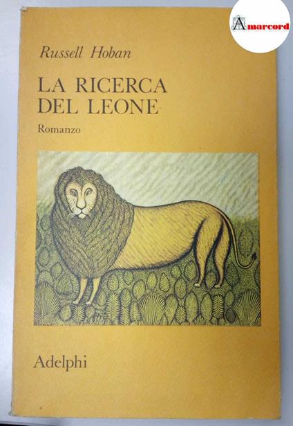 Hoban Russell, La ricerca del leone, Adelphi, 1976 - copertina