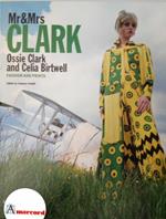 Poletti Federico, Mr&Mrs Clark. Ossie Clark and Celia Birtwell. Fashion and prints., Silvana. 2022