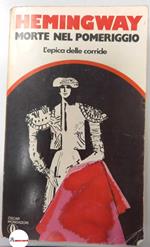 Hemingway Ernest. Morte nel pomeriggio. Mondadori. 1973