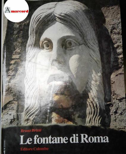 Brizzi Bruno, Le fontane di roma, Colombo, 1987 - Bruno Brizzi - copertina