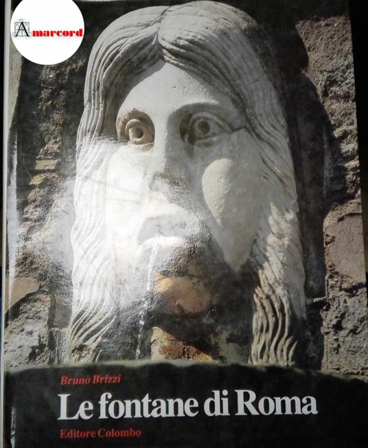 Brizzi Bruno, Le fontane di roma, Colombo, 1987 - Bruno Brizzi - copertina