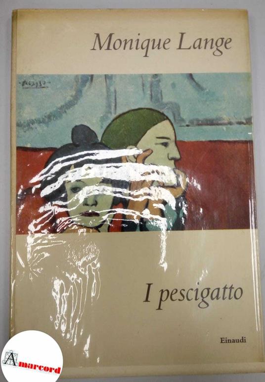Lange Monique. I pescigatto. Einaudi 1960 - II - Monique Lange - copertina