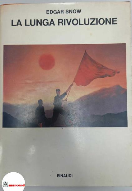 Snow Edgar. La lunga rivoluzione. Einaudi. 1973 - I - Edgar Snow - copertina