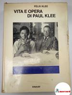 Felix Klee. Vita e opera di Paul Klee. Einaudi. 1971