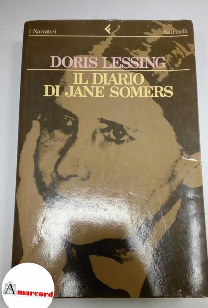 Lessing Doris, Il diario di jane Somers, Feltrinelli, 1986 . Prima edizione - Doris Lessing - copertina
