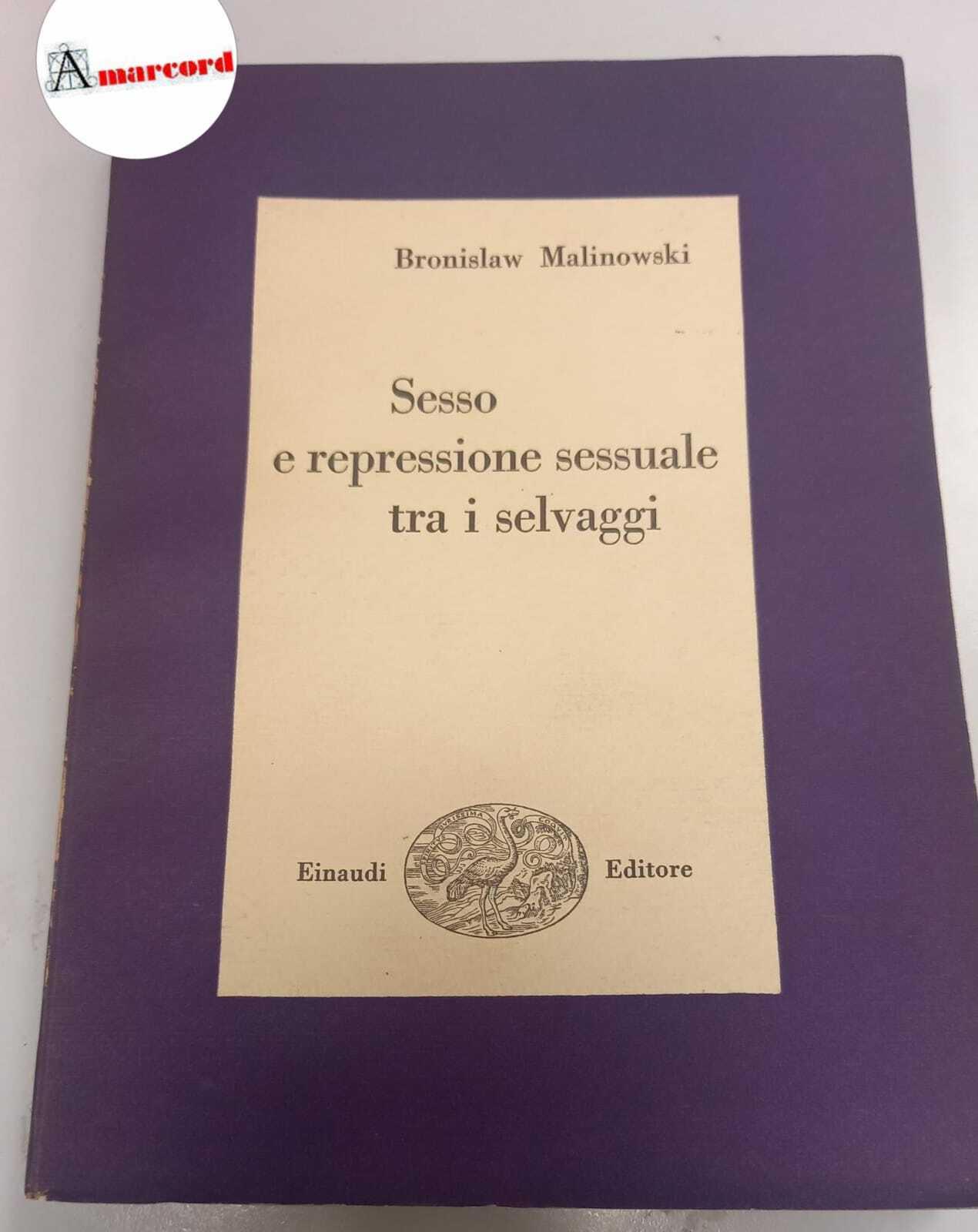 Malinowski Bronislaw, Sesso e repressione sessuale tra i selvaggi, Einaudi, 1950