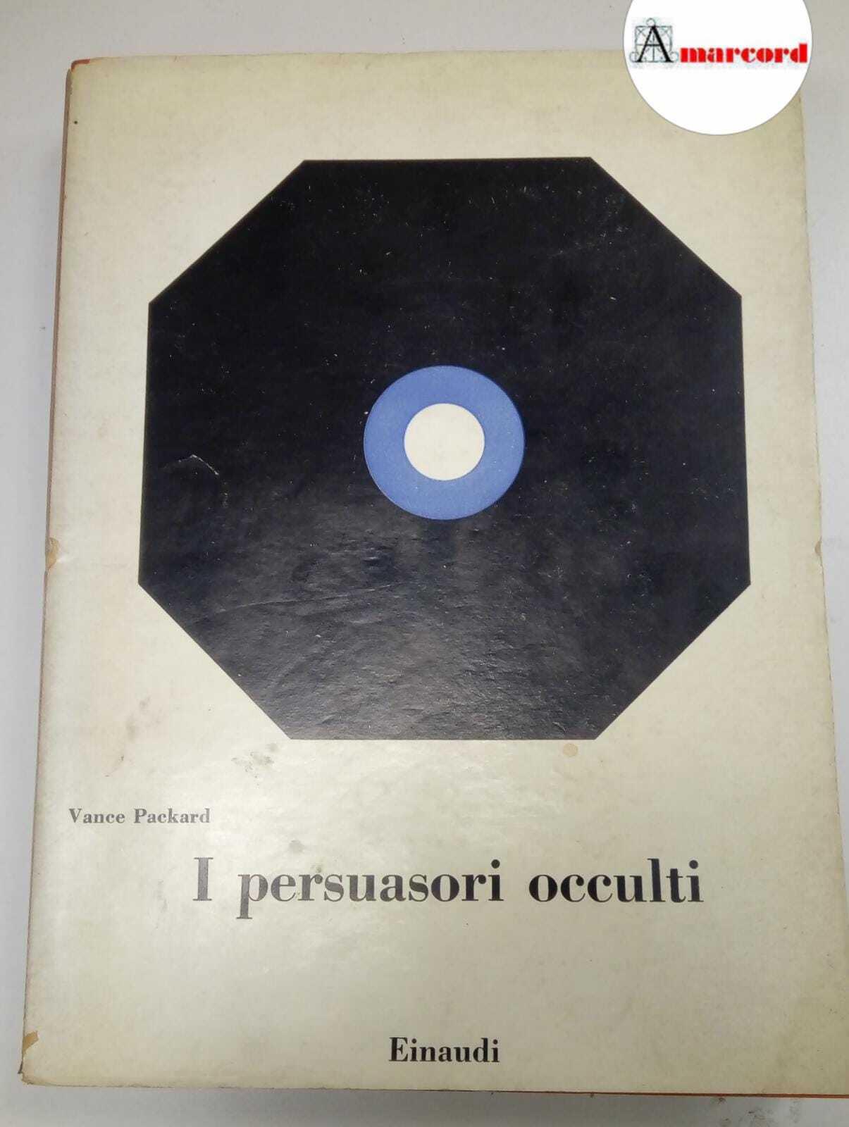 Packard Vance. I persuasori occulti. Einaudi 1958