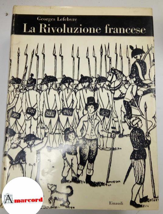 Lefebvre Georges. La rivoluzione francese. Einaudi. 1958 - Georges Lefebvre - copertina