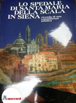 Gallavotti Cavallero Daniela, Lo spedale di Santa Maria della Scala in Siena, MPS, 1985