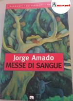 Amado, Jorge. Messe di sangue [Milano] Garzanti, 1997
