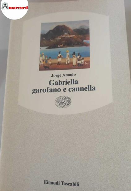 Amado, Jorge. Gabriella garofano e cannella Torino Einaudi, 1995 - Jorge Amado - copertina