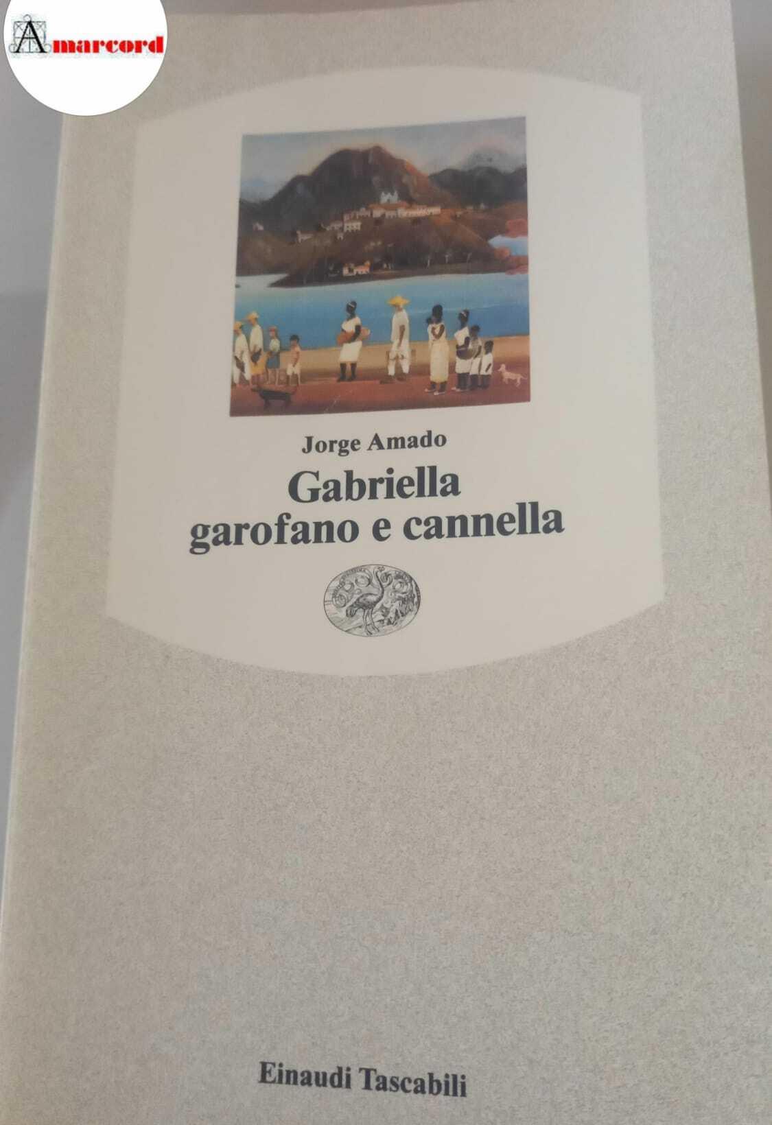 Amado, Jorge. Gabriella garofano e cannella Torino Einaudi, 1995