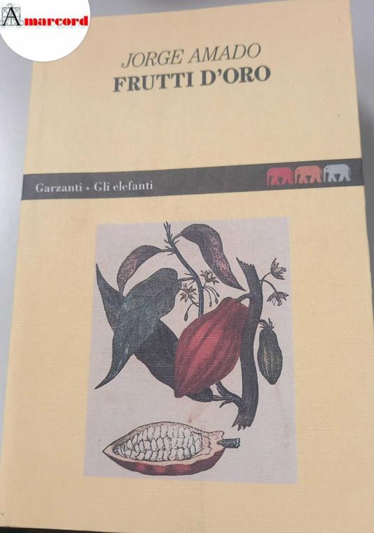 Amado, Jorge. Frutti d'oro Milano Garzanti, 1993 - Jorge Amado - copertina