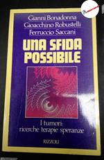 Bonadonna, Gianni. , and Robustelli della Cuna, Gioacchino. , Saccani, Ferruccio. Una sfida possibile Milano Rizzoli, 1988
